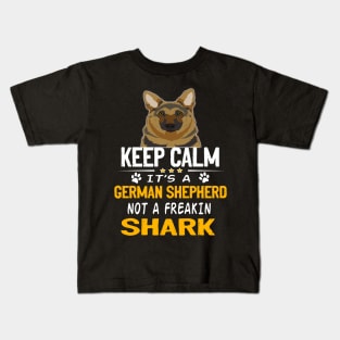 Keep Calm It's A German Shepherd Not A Freakin Shark Kids T-Shirt